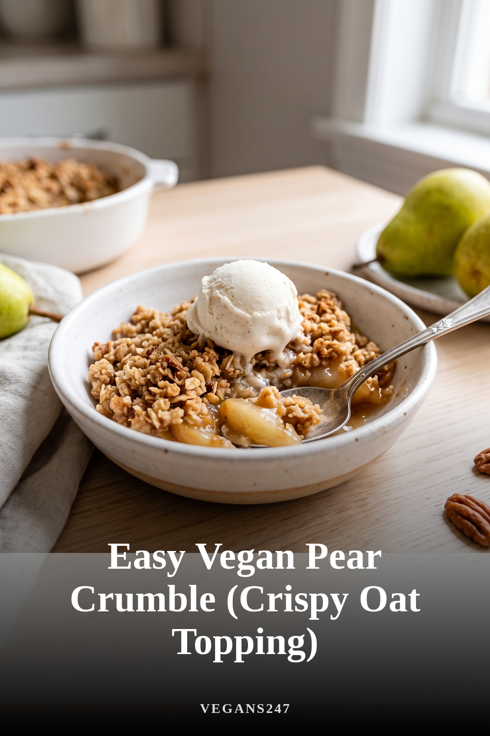 Easy Vegan Pear Crumble (Crispy Oat Topping)